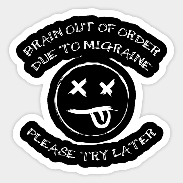 Migraine Awareness Tshirt | Brain Out Of Order Try Later Sticker by TellingTales